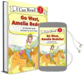 Go West, Amelia Bedelia! Audiobook download free by Herman Parish