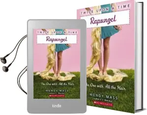 Rapunzel, the one With all the Hair: A Wish Novel (Twice Upon a Time) Audiobook download free by Wendy Mass