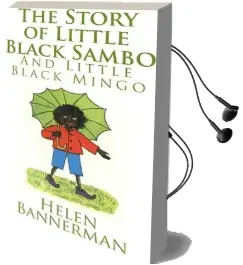 The Story of Little Black Sambo and Little Black Mingo Audiobook download free by Helen Bannerman