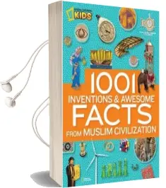 1001 Inventions & Awesome Facts About Muslim Civilisation Audiobook download free by National Geographic