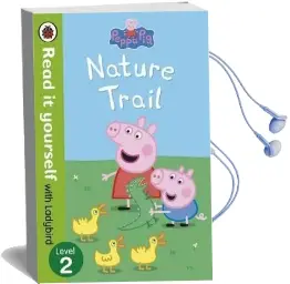 Peppa Pig: Nature Trail - Read it Yourself With Ladybird: Level 2 Audiobook download free by Not Available