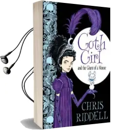 Goth Girl: And the Ghost of a Mouse Audiobook download free by Chris Riddell
