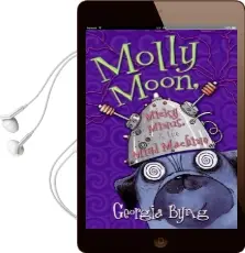 Molly Moon, Micky Minus, & the Mind Machine Audiobook download free by Georgia Byng