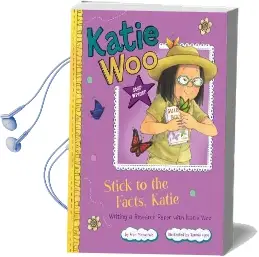 Stick to the Facts, Katie: Writing a Research Paper With Katie woo Audiobook download free by Fran Manushkin