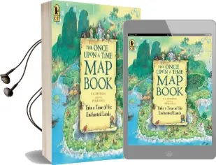 The Once Upon a Time map Book: Take a Tour of six Enchanted Lands big Book Audiobook download free by Hennessy B.G.
