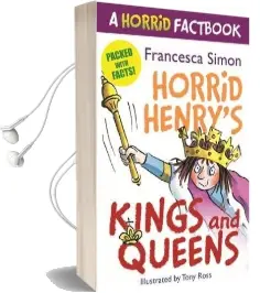 Horrid'S Henry'S Kings and Queens: A Horrid Factbook Audiobook download free by Francesca Simon