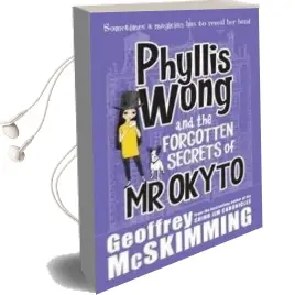 Phyllis Wong and the Forgotten Secrets of mr Okyto Audiobook download free by Geoffrey Mcskimming