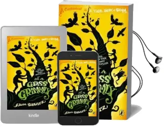 In a Glass Grimmly: A Companion to a Tale Dark & Grimm Audiobook download free by Adam Gidwitz