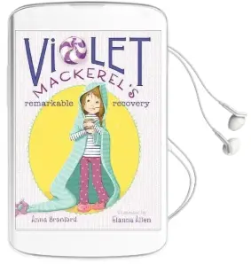 Violet Mackerel'S Remarkable Recovery Audiobook download free by Anna Branford