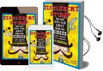 Fizzlebert Stump: The boy who ran Away From the Circus (And Joined the Library) Audiobook download free by A. F. Harrold