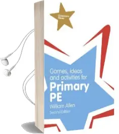 Games, Ideas and Activities for the Primary pe Audiobook download free by William Allen