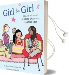 Girl to Girl: Honest Talk About Growing up and Your Changing Body Audiobook download free by Alli Arnold