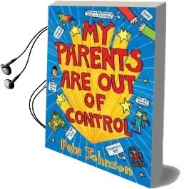 My Parents are out of Control Audiobook download free by Pete Johnson