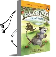 Cork & Fuzz: Good Sports Audiobook download free by Dori Chaconas