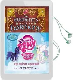My Little Pony: The Elements of Harmony: Friendship is Magic: The Official Guidebook Audiobook download free by Brandon T Snider