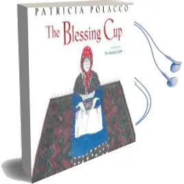 The Blessing cup Audiobook download free by Patricia Polacco