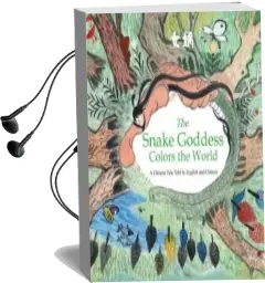The Snake Goddess Colors the World: A Chinese Tale Told in English and Chinese Audiobook download free by Li Jian