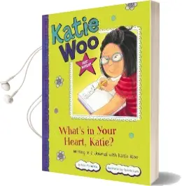 What'S in Your Heart, Katie?: Writing in a Journal With Katie woo Audiobook download free by Fran Manushkin