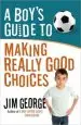Audiobook A Boy'S Guide to Making Really Good Choices author Jim George