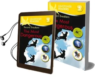 Kingfisher Readers: Record Breakers - the Most Dangerous (Level 5: Reading Fluently) Audiobook download free by Philip Steele