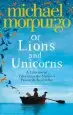 Audiobook Of Lions and Unicorns: A Lifetime of Tales From the Master Storyteller author Michael Morpurgo