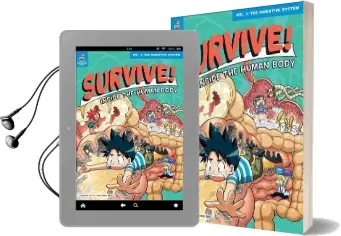 Survive! Inside the Human Body: Volume 1: The Digestive System Audiobook download free by Gomdori Co
