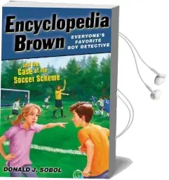 Encyclopedia Brown and the Case of the Soccer Scheme Audiobook download free by Donald J Sobol