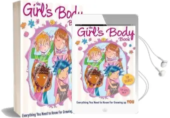 Girl'S Body Book: Everything you Need to Know for Growing up you Audiobook download free by Kelli Dunham