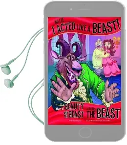No Lie, i Acted Like a Beast!: The Story of Beauty and the Beast as Told by the Beast Audiobook download free by Nancy Loewen