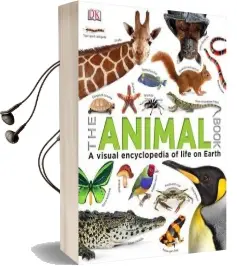 The Animal Book: A Visual Encyclopedia of Life on Earth Audiobook download free by Dk