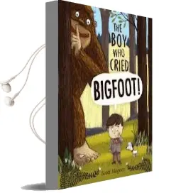 The boy who Cried Bigfoot! Audiobook download free by Scott Magoon