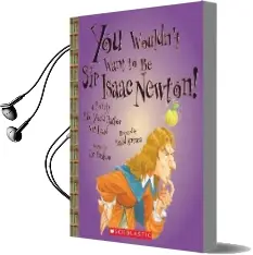 You Wouldn'T Want to be sir Isaac Newton! Audiobook download free by Ian Graham