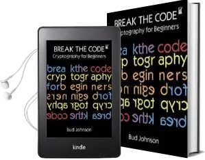 Break the Code: Cryptography for Beginners Audiobook download free by Bud Johnson