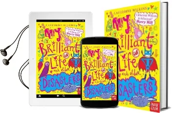 My Brilliant Life and Other Disasters Audiobook download free by Catherine Wilkins
