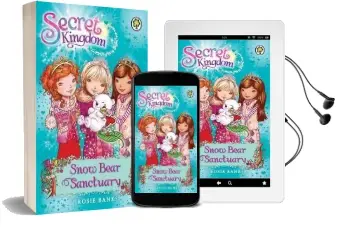 Secret Kingdom: Snow Bear Sanctuary: Book 15 Audiobook download free by Rosie Banks
