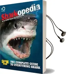 Sharkopedia: The Complete Guide to Everything Shark Audiobook download free by Discovery Channel