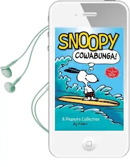 Snoopy: Cowabunga! (Peanuts amp! Series Book 1): A Peanuts Collection Audiobook download free by Charles M. Schulz