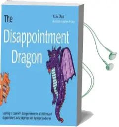 The Disappointment Dragon: Learning to Cope With Disappointment (For all Children and Dragon Tamers, Including Those With Asperger Syndrome) Audiobook download free by Kay Al Ghani