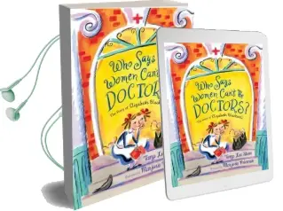 Who Says Women Can'T be Doctors?: The Story of Elizabeth Blackwell Audiobook download free by Tanya Lee Stone