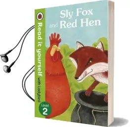 Sly fox and red hen - Read it Yourself With Ladybird: Level 2 Audiobook download free by Not Available