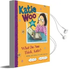 What do you Think, Katie?: Writing an Opinion Piece With Katie woo Audiobook download free by Fran Manushkin