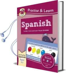 Practise & Learn Activity Books With Vocab Cd-Rom: Spanish Ages 5-7 Audiobook download free by Cgp Books