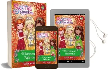 Secret Kingdom: Christmas Ballerina: Special 3 Audiobook download free by Rosie Banks