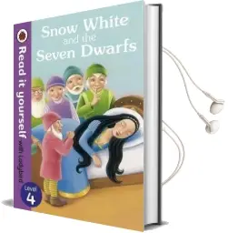 Snow White and the Seven Dwarfs - Read it Yourself With Ladybird: Level 4 Audiobook download free by Tanya Maiboroda