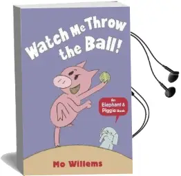 Watch me Throw the Ball! Audiobook download free by Mo Willems
