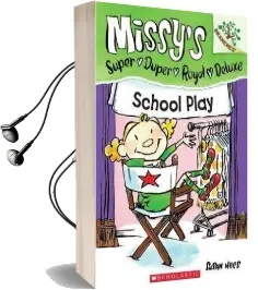 School Play: A Branches Book (Missy'S Super Duper Royal Deluxe #3) Audiobook download free by Susan Nees
