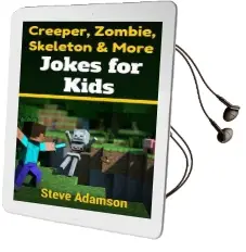 Creeper, Zombie, Skeleton and More Jokes for Kids Audiobook download free by Steve Adamson