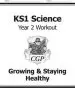Audiobook Ks1 Science Year two Workout: Growing & Staying Healthy author Cgp Books