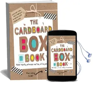 The Cardboard box Book: Make Robots, Princess Castles, Cities, and More! Audiobook download free by Roger Priddy