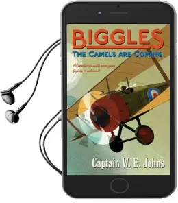 Biggles: The Camels are Coming Audiobook download free by W. E. Johns